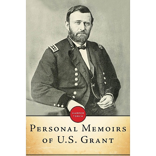 Personal Memoirs Of U.s. Grant, Ulysses S. Grant