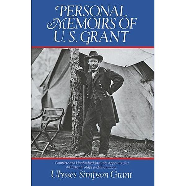 Personal Memoirs of U. S. Grant / Civil War, Ulysses Simpson Grant