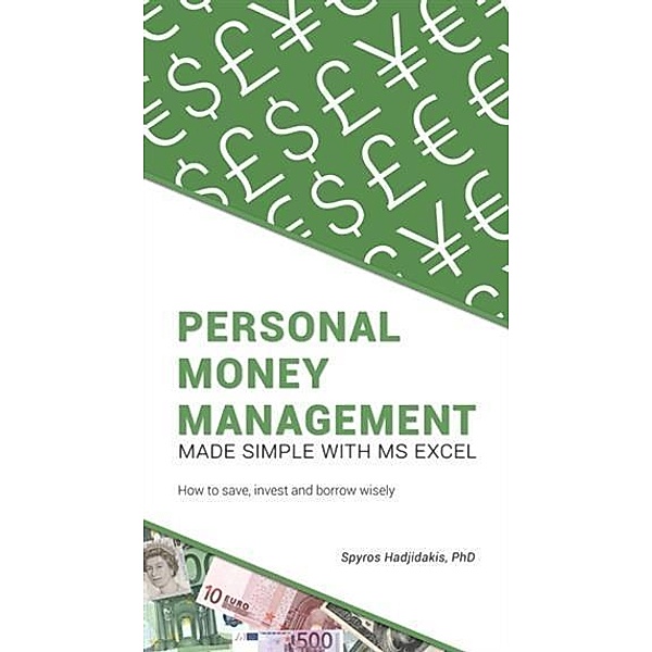 Personal Money Management Made Simple with MS Excel, Spyros Hadjidakis