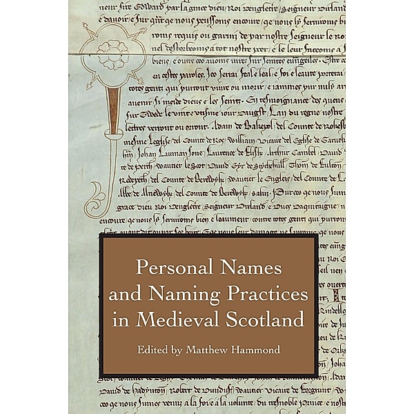Personal Names and Naming Practices in Medieval Scotland / Studies in Celtic History Bd.39