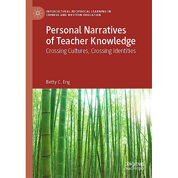 Personal Narratives of Teacher Knowledge, Betty C. Eng