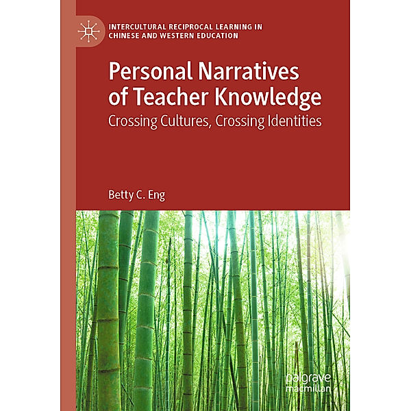 Personal Narratives of Teacher Knowledge, Betty C. Eng