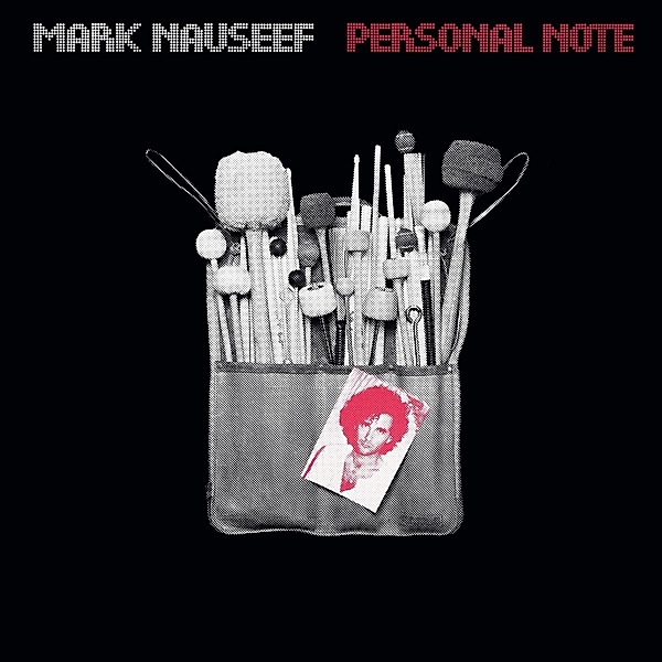 Personal Note, Mark Nauseef
