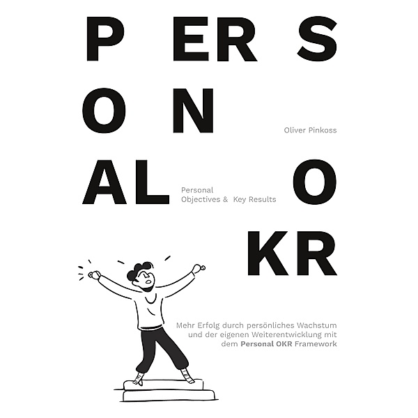 Personal OKR, Oliver Pinkoss