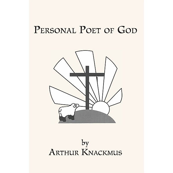 Personal Poet of God, Arthur Knackmus