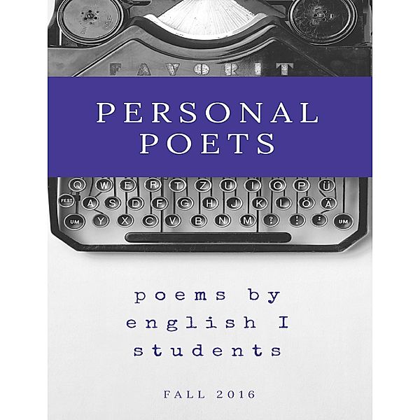 Personal Poets: Fall 2016, Person High School English I Students
