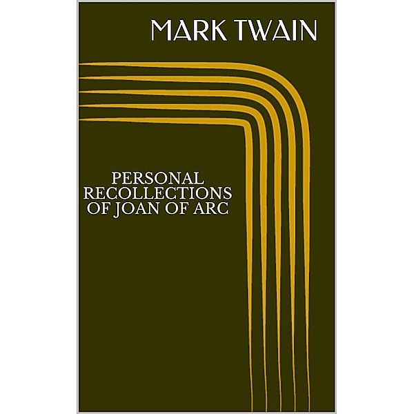 Personal Recollections of Joan of Arc, Mark Twain