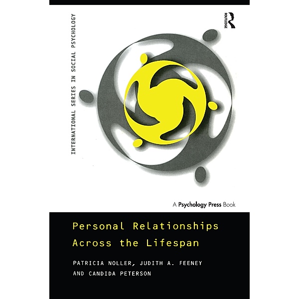 Personal Relationships Across the Lifespan, Patricia Noller, Judith Feeney, Candida Peterson