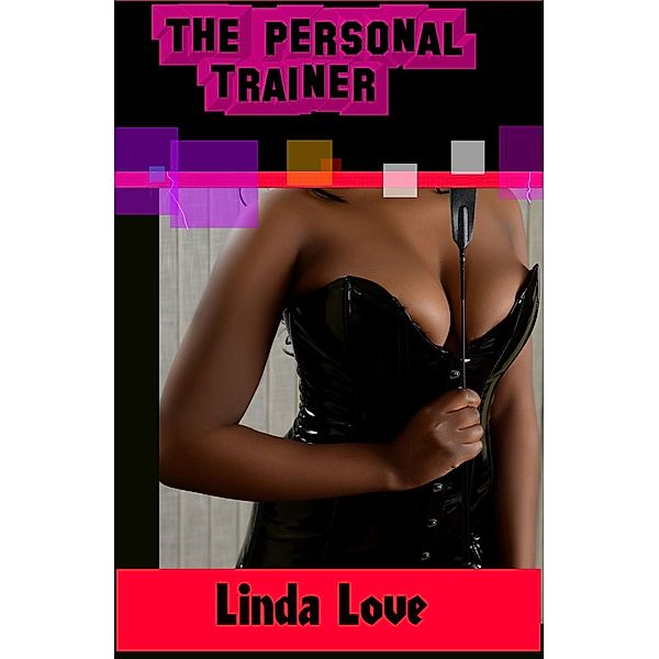 PERSONAL TRAINER, Linda Love