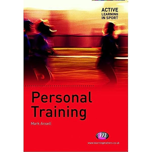 Personal Training / Active Learning in Sport Series, Mark Ansell
