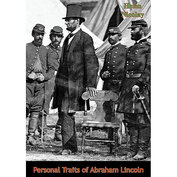 Personal Traits of Abraham Lincoln, Helen Nicolay