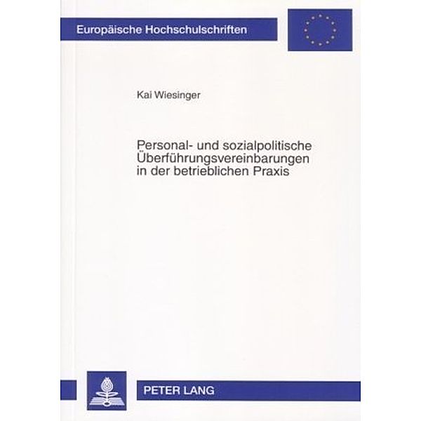 Personal- und sozialpolitische Überführungsvereinbarungen in der betrieblichen Praxis, Kai Wiesinger