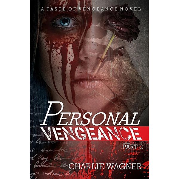 Personal Vengeance (A Taste of Vengeance, #2) / A Taste of Vengeance, Charlie Wagner