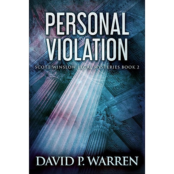 Personal Violation / Scott Winslow Legal Mysteries Bd.2, David P. Warren