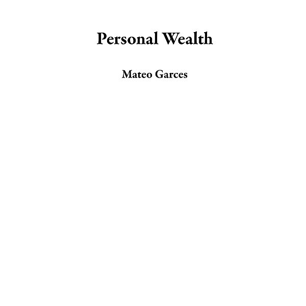 Personal Wealth, Mateo Garces