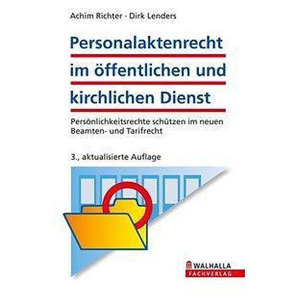 Personalaktenrecht im öffentlichen und kirchlichen Dienst, Achim Richter, Dirk Lenders