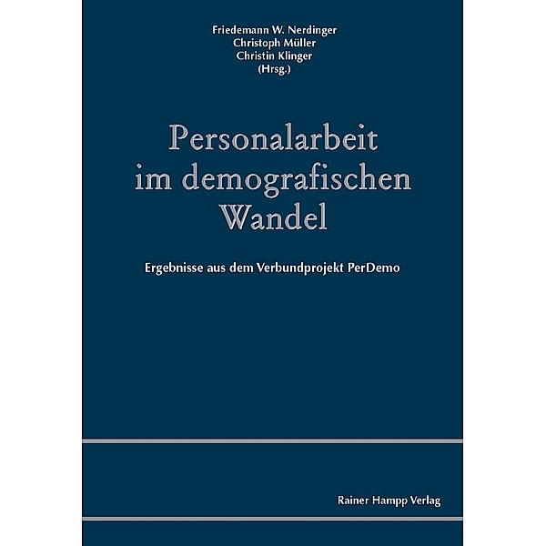 Personalarbeit im demografischen Wandel, Christoph Müller, Friedemann W. Nerdinger