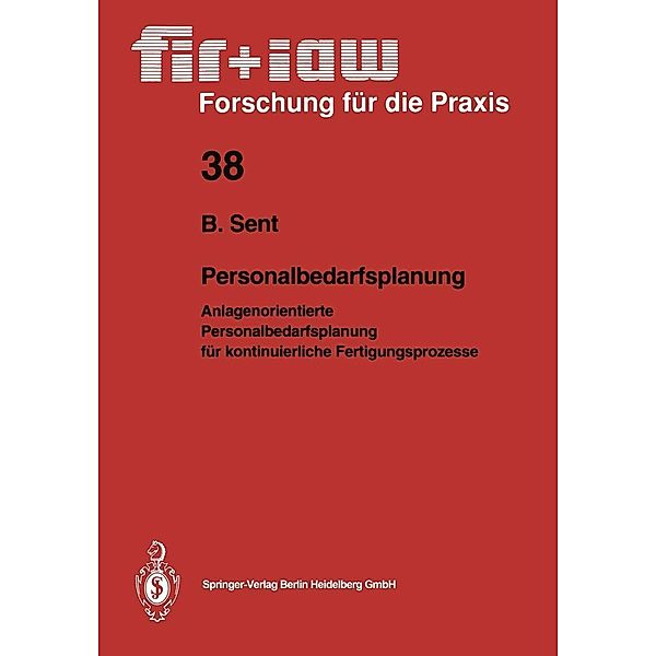 Personalbedarfsplanung / fir+iaw Forschung für die Praxis Bd.38, Bernd Sent