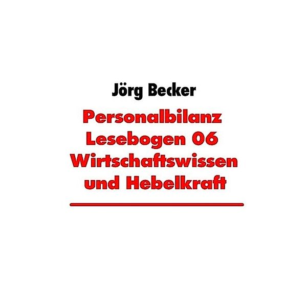 Personalbilanz Lesebogen 06 Wirtschaftswissen und Hebelkraft, Jörg Becker