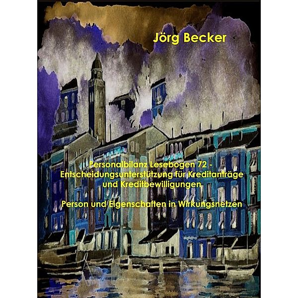 Personalbilanz Lesebogen 72 Entscheidungsunterstützung für Kreditanträge und Kreditbewilligungen, Jörg Becker