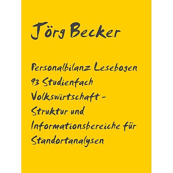 Personalbilanz Lesebogen 93 Studienfach Volkswirtschaft - Struktur und Informationsbereiche für Standortanalysen, Jörg Becker