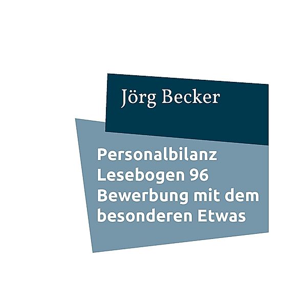 Personalbilanz Lesebogen 96 Bewerbung mit dem besonderen Etwas, Jörg Becker