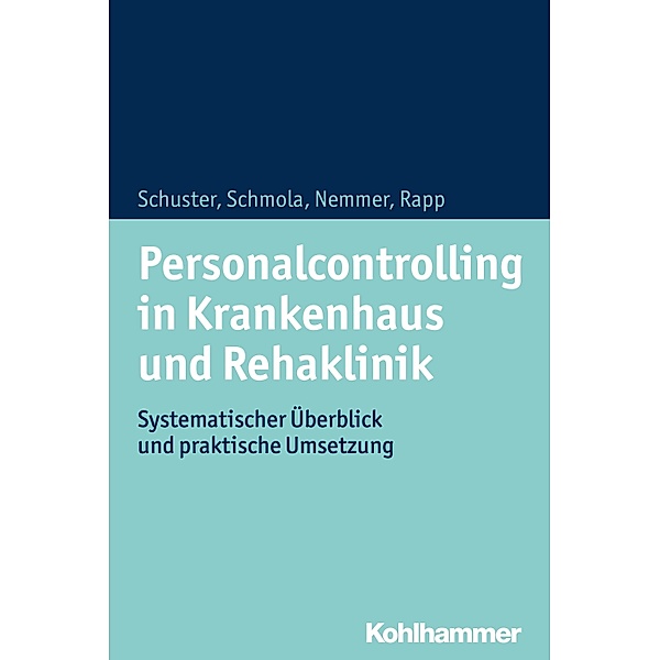 Personalcontrolling in Krankenhaus und Rehaklinik, Julia Schuster, Gerald Schmola, Tobias Nemmer, Boris Rapp