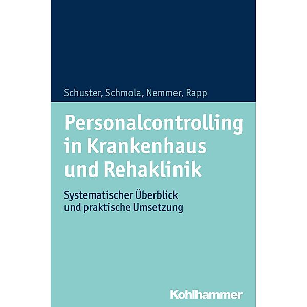 Personalcontrolling in Krankenhaus und Rehaklinik, Julia Schuster, Gerald Schmola, Tobias Nemmer, Boris Rapp