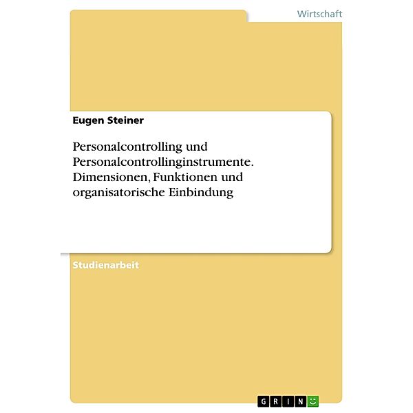 Personalcontrolling und Personalcontrollinginstrumente, Eugen Steiner