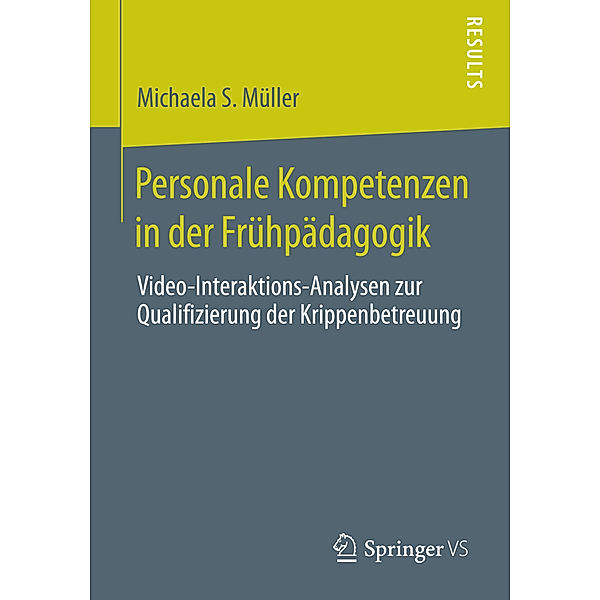 Personale Kompetenzen in der Frühpädagogik, Michaela S. Müller