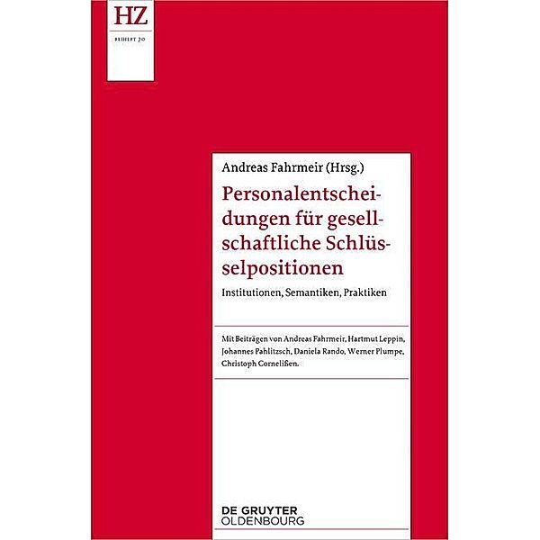 Personalentscheidungen für gesellschaftliche Schlüsselpositionen / Historische Zeitschrift / Beihefte Bd.N.F. 70