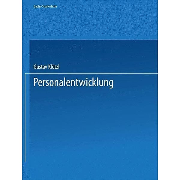 Personalentwicklung / Gabler-Studientexte, Gustav Klötzl