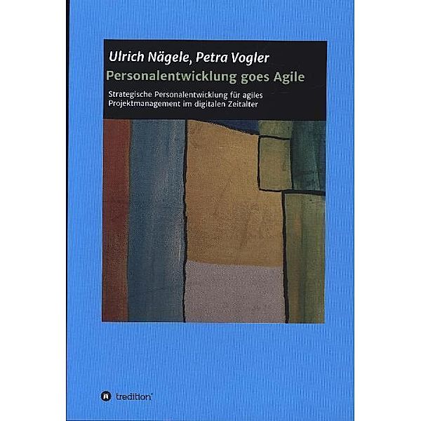 Personalentwicklung goes Agile, Ulrich Nägele, Petra Vogler