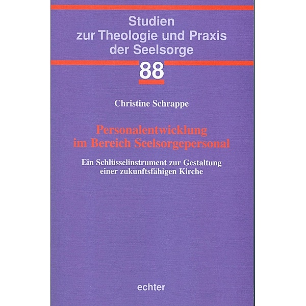 Personalentwicklung im Bereich Seelsorgepersonal / Studien zur Theologie und Praxis der Seelsorge Bd.88, Christine Schrappe