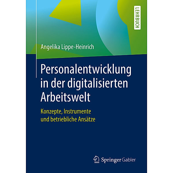 Personalentwicklung in der digitalisierten Arbeitswelt, Angelika Lippe-Heinrich