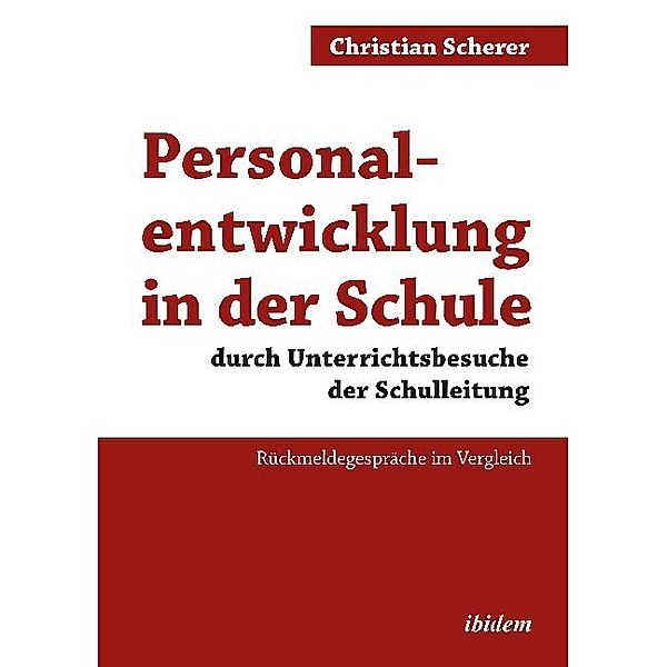 Personalentwicklung in der Schule durch Unterrichtsbesuche der Schulleitung, Christian Scherer