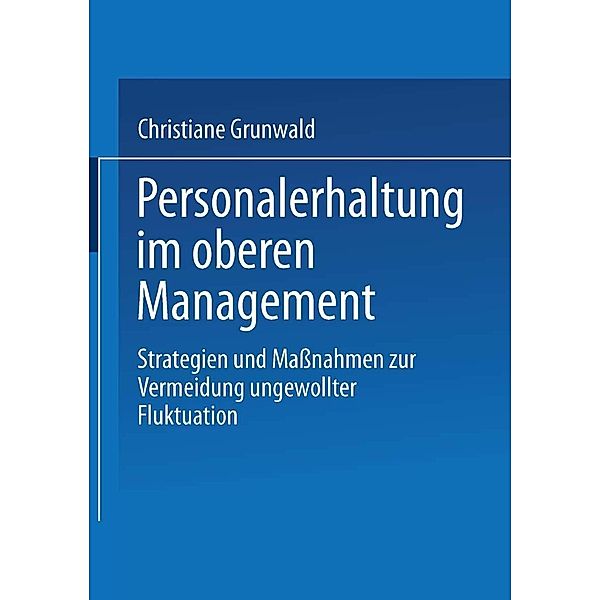 Personalerhaltung im oberen Management, Christiane Grunwald