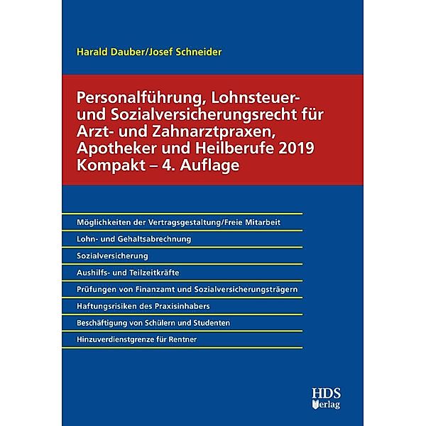 Personalführung, Lohnsteuer- und Sozialversicherungsrecht für Arzt- und Zahnarztpraxen, Apotheker und Heilberufe 2019 Kompakt, Josef Schneider, Harald Dauber