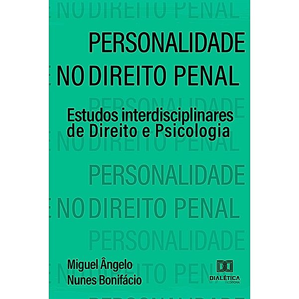 Personalidade no Direito Penal, Miguel Ângelo Nunes Bonifácio