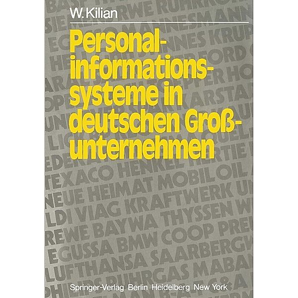 Personalinformationssysteme in deutschen Großunternehmen / Informationstechnik und Datenverarbeitung, W. Kilian