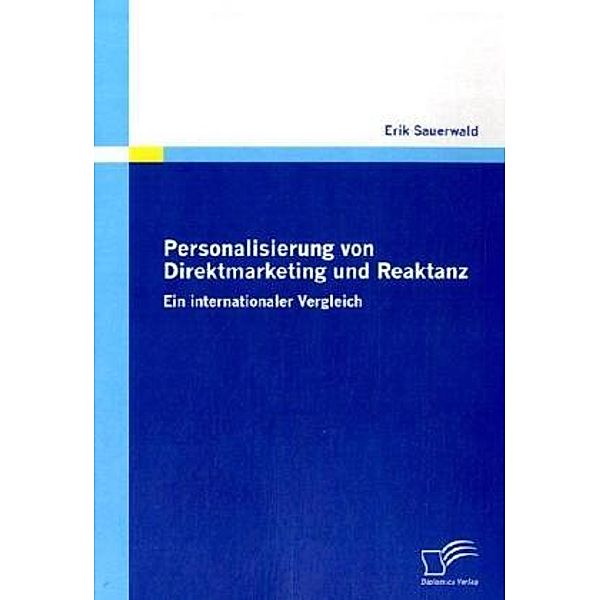 Personalisierung von Direktmarketing und Reaktanz, Erik Sauerwald