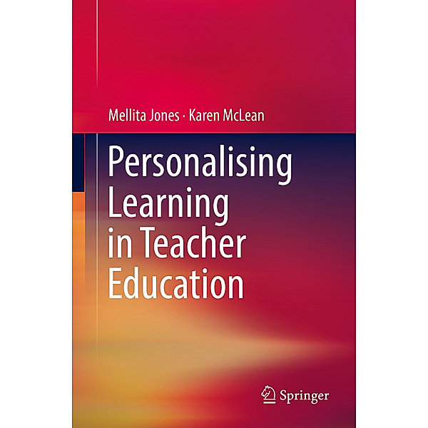 Personalising Learning in Teacher Education, Mellita Jones, Karen McLean