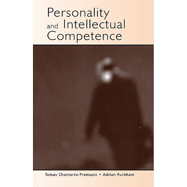 Personality and Intellectual Competence, Tomas Chamorro-Premuzic, Adrian Furnham