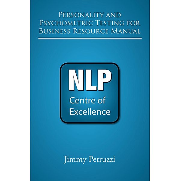 Personality and Psychometric Testing In Business Resource Manual, Jimmy Peruzzi
