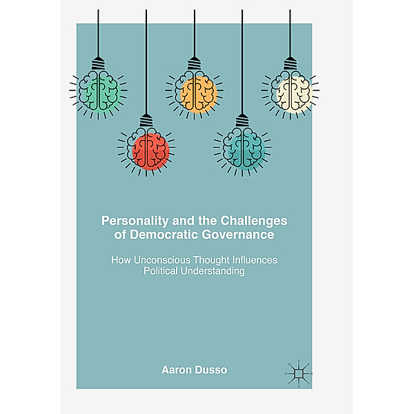 Personality and the Challenges of Democratic Governance, Aaron Dusso