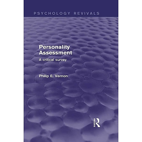 Personality Assessment (Psychology Revivals), Philip E. Vernon