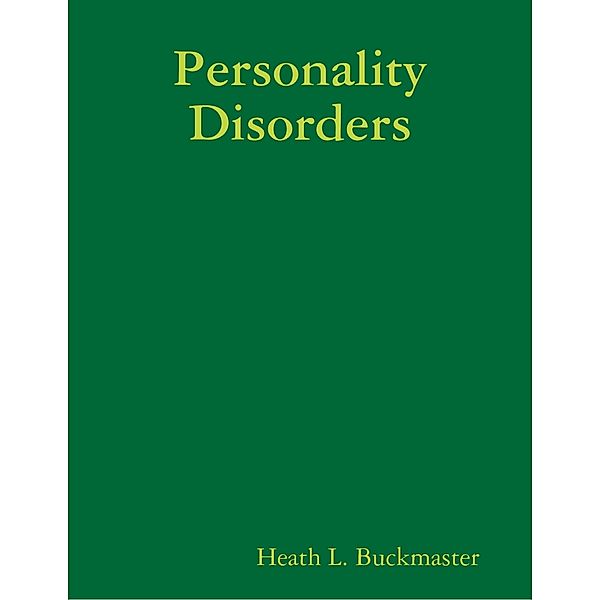 Personality Disorders, Heath L. Buckmaster