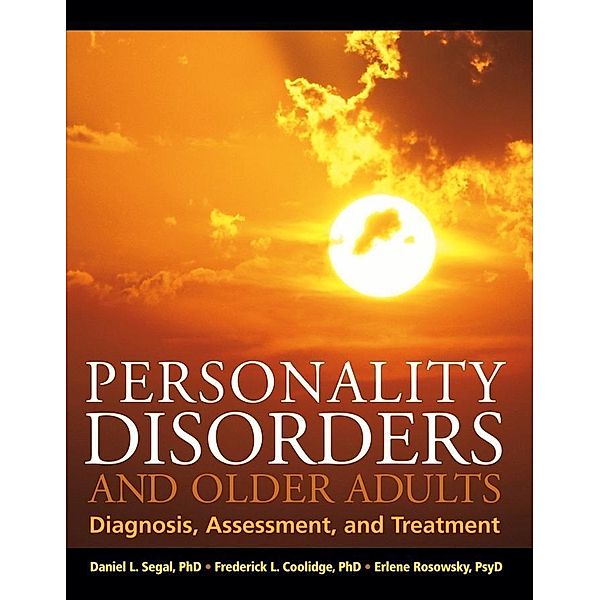 Personality Disorders and Older Adults, Daniel L. Segal, Frederick L. Coolidge, Erlene Rosowsky