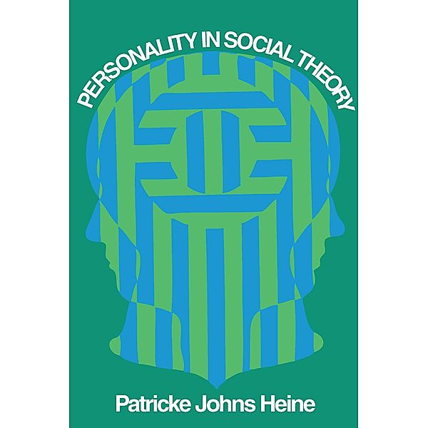 Personality in Social Theory, Patricke Johns Heine