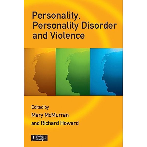 Personality, Personality Disorder and Violence / Wiley Series in Forensic Clinical Psychology